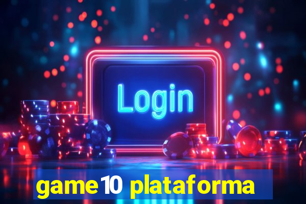 game10 plataforma